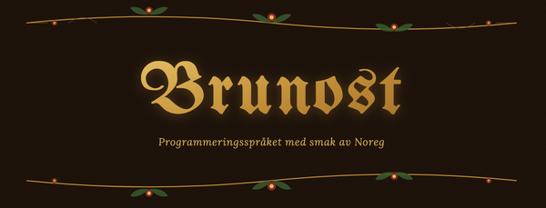 Introducing Brunost: The Nynorsk Programming Language