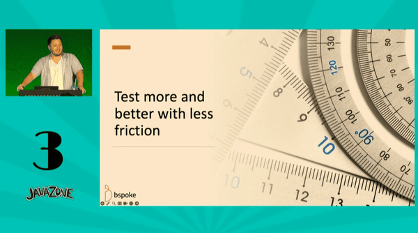 Modern testing - Test more and better with less friction (Talk @ JavaZone 2024)